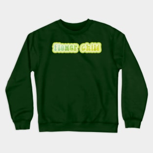 FLOWER CHILD. Retro 60s 70s aesthetic slang Crewneck Sweatshirt